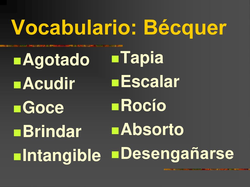 Vocabulario: Bécquer Tapia Agotado Escalar Acudir Rocío Goce Absorto