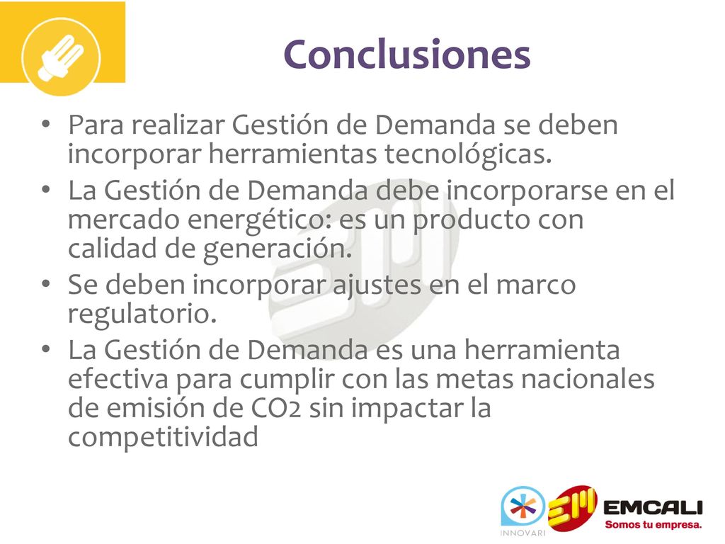 Conclusiones Para realizar Gestión de Demanda se deben incorporar herramientas tecnológicas.