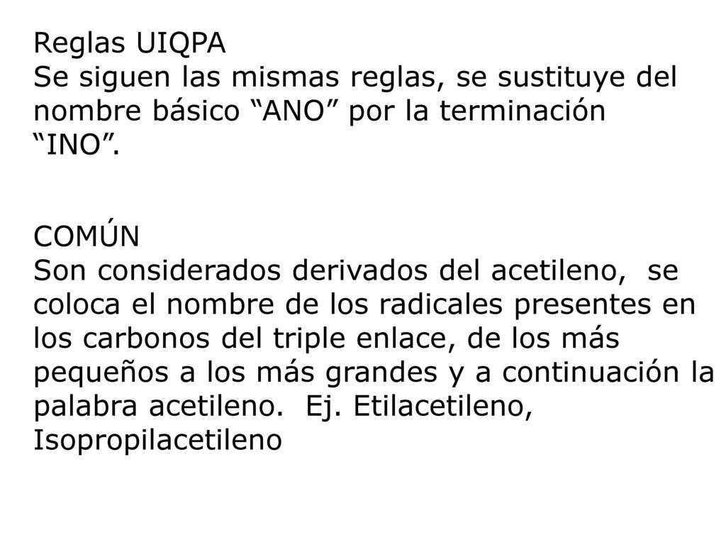 Reglas UIQPA Se siguen las mismas reglas, se sustituye del nombre básico ANO por la terminación INO .