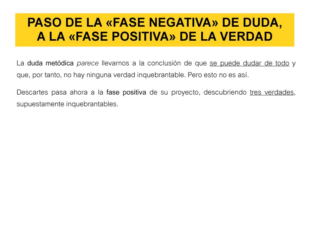 PASO DE LA «FASE NEGATIVA» DE DUDA, A LA «FASE POSITIVA» DE LA VERDAD