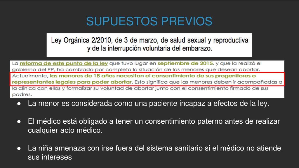 SUPUESTOS PREVIOS La menor es considerada como una paciente incapaz a efectos de la ley.
