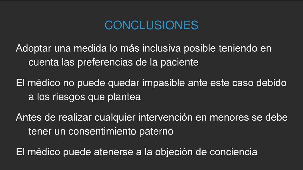 CONCLUSIONES Adoptar una medida lo más inclusiva posible teniendo en cuenta las preferencias de la paciente.