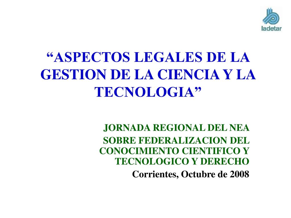 ASPECTOS LEGALES DE LA GESTION DE LA CIENCIA Y LA TECNOLOGIA