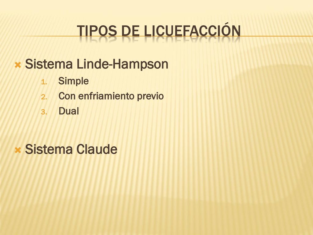 Tipos de lIcuefacción Sistema Linde-Hampson Sistema Claude Simple