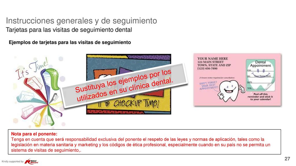 Sustituya los ejemplos por los utilizados en su clínica dental.