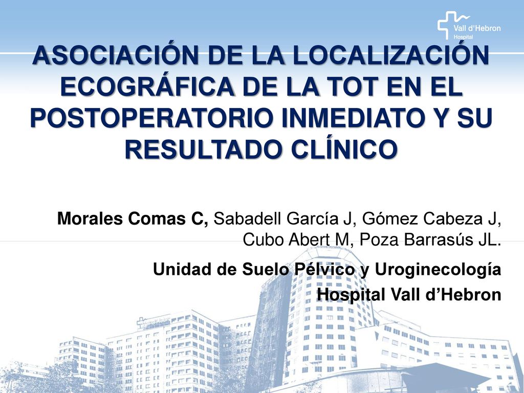 ASOCIACIÓN DE LA LOCALIZACIÓN ECOGRÁFICA DE LA TOT EN EL POSTOPERATORIO INMEDIATO Y SU RESULTADO CLÍNICO