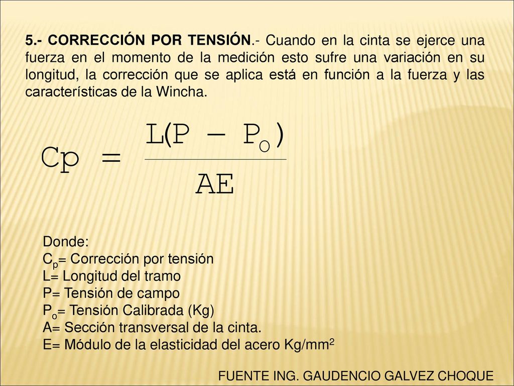 Cp= Corrección por tensión L= Longitud del tramo P= Tensión de campo