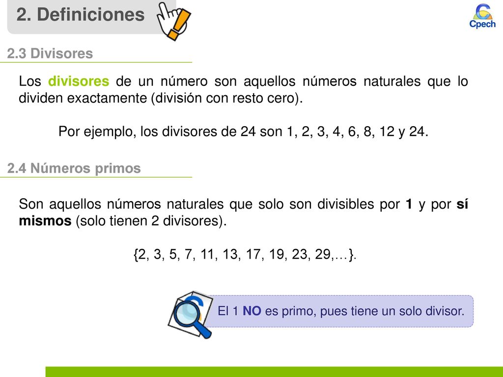 Por ejemplo, los divisores de 24 son 1, 2, 3, 4, 6, 8, 12 y 24.