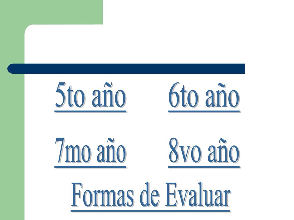 5to año 6to año 7mo año 8vo año Formas de Evaluar