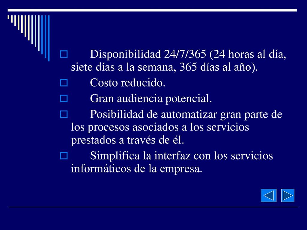 Disponibilidad 24/7/365 (24 horas al día, siete días a la semana, 365 días al año).