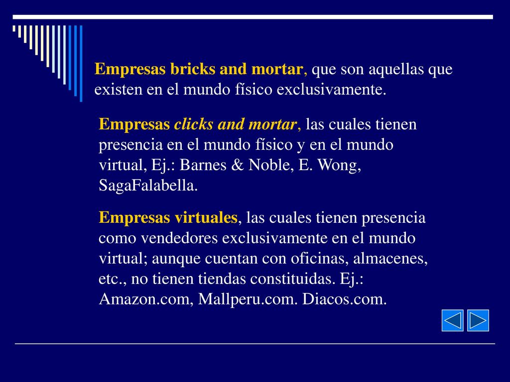 Empresas bricks and mortar, que son aquellas que existen en el mundo físico exclusivamente.