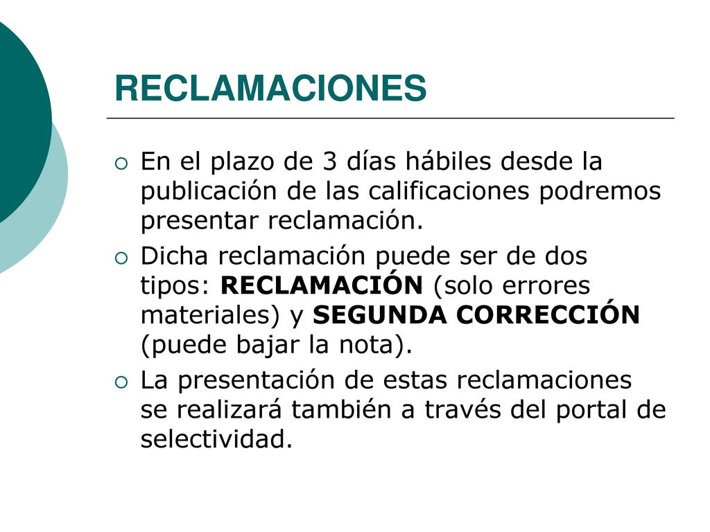 RECLAMACIONES En el plazo de 3 días hábiles desde la publicación de las calificaciones podremos presentar reclamación.
