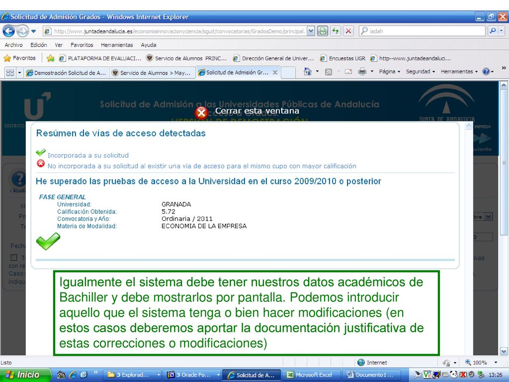 Igualmente el sistema debe tener nuestros datos académicos de Bachiller y debe mostrarlos por pantalla.
