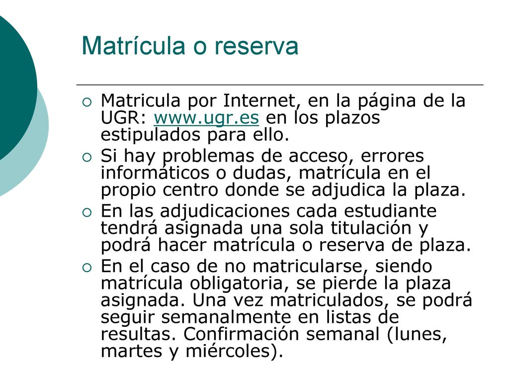 Matrícula o reserva Matricula por Internet, en la página de la UGR:   en los plazos estipulados para ello.