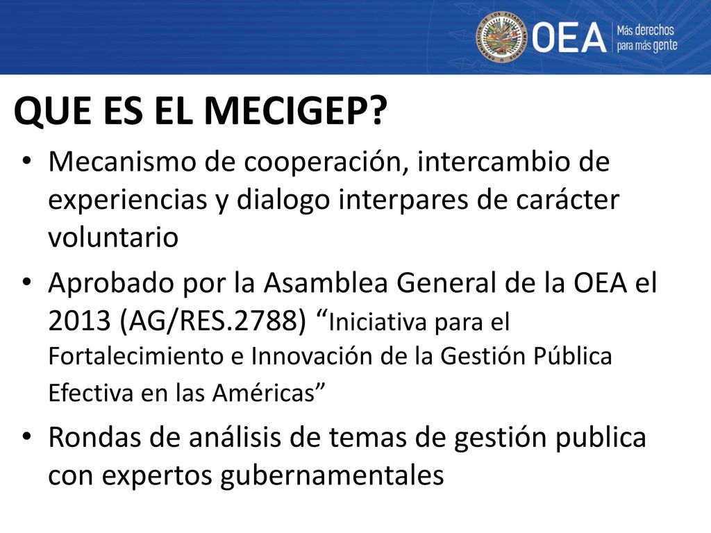 QUE ES EL MECIGEP Mecanismo de cooperación, intercambio de experiencias y dialogo interpares de carácter voluntario.