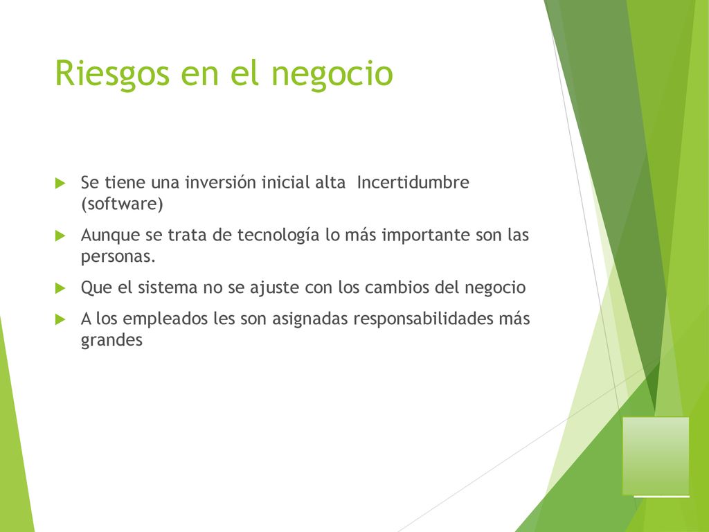 Riesgos en el negocio Se tiene una inversión inicial alta Incertidumbre (software)