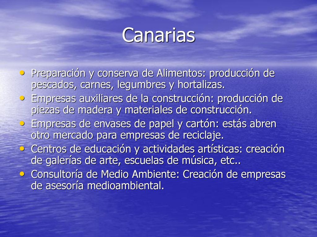 Canarias Preparación y conserva de Alimentos: producción de pescados, carnes, legumbres y hortalizas.