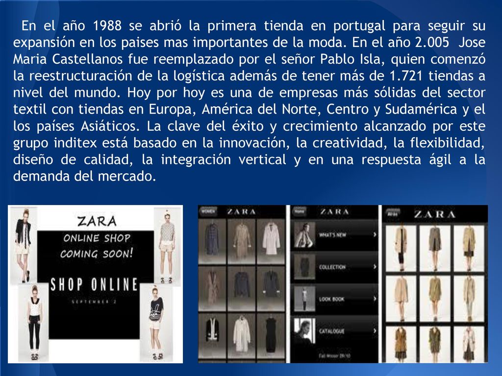 En el año 1988 se abrió la primera tienda en portugal para seguir su expansión en los paises mas importantes de la moda.