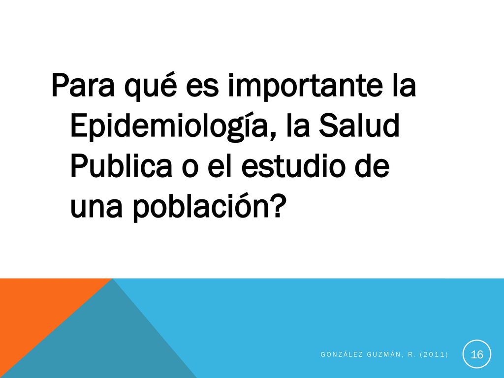Para qué es importante la Epidemiología, la Salud Publica o el estudio de una población