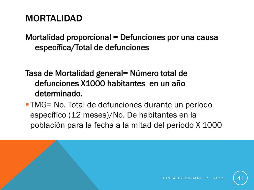 MORTALIDAD Mortalidad proporcional = Defunciones por una causa específica/Total de defunciones.