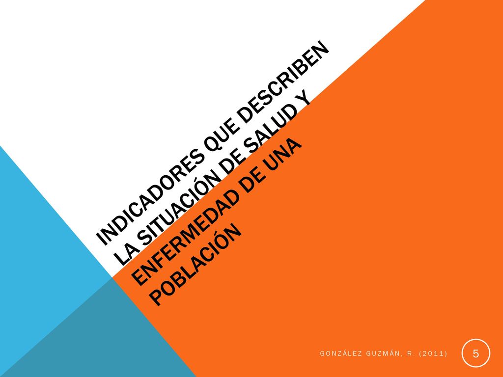 Indicadores que describen la situación de salud y enfermedad de una población