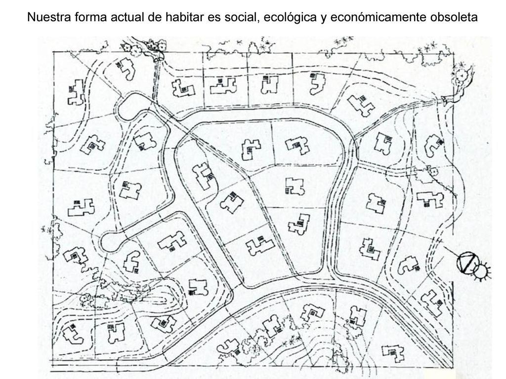 Nuestra forma actual de habitar es social, ecológica y económicamente obsoleta