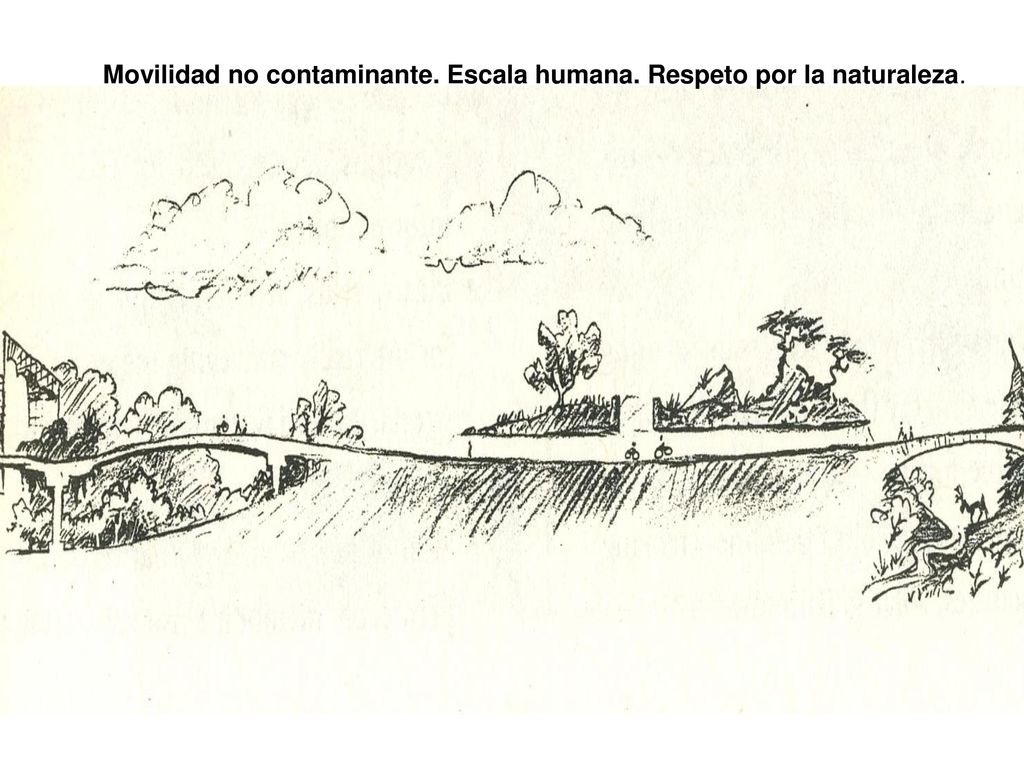 Movilidad no contaminante. Escala humana. Respeto por la naturaleza.