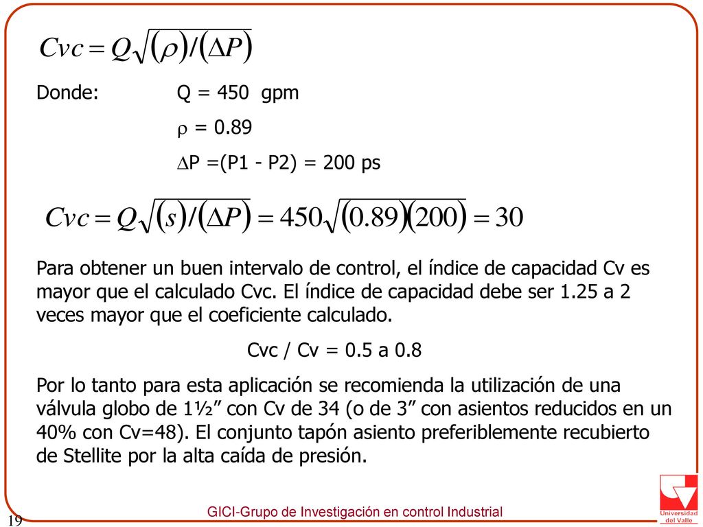 Donde: Q = 450 gpm  = 0.89 P =(P1 - P2) = 200 ps
