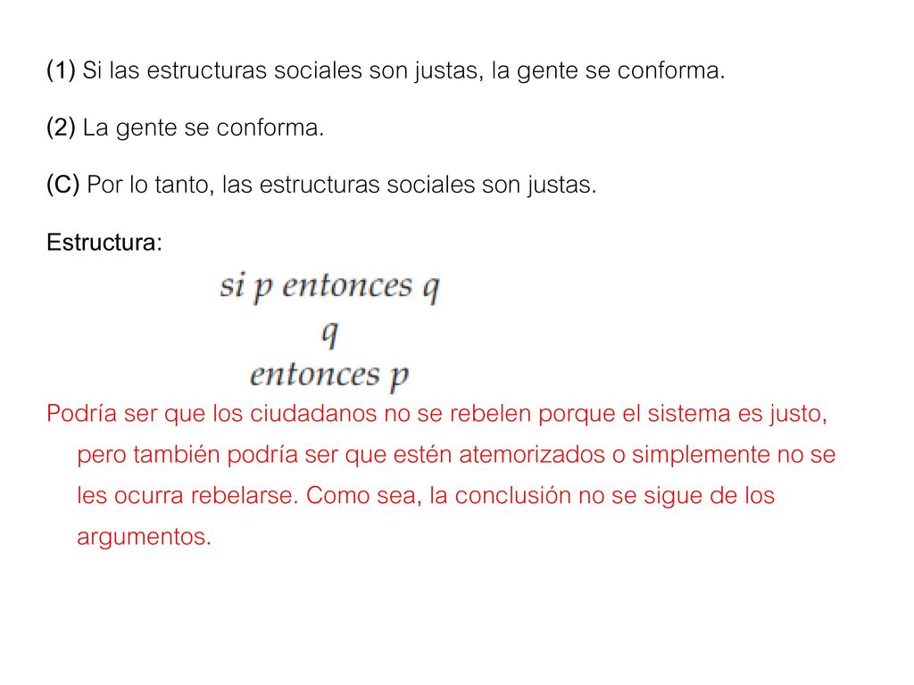 (1) Si las estructuras sociales son justas, la gente se conforma.