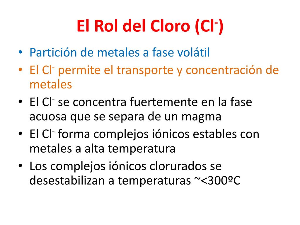 El Rol del Cloro (Cl-) Partición de metales a fase volátil