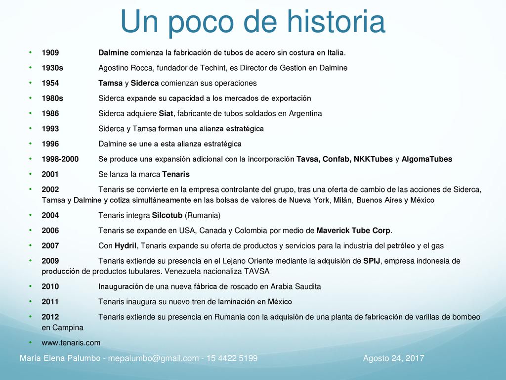 Un poco de historia 1909 Dalmine comienza la fabricación de tubos de acero sin costura en Italia.