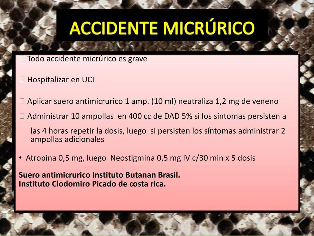  Todo accidente micrúrico es grave  Hospitalizar en UCI