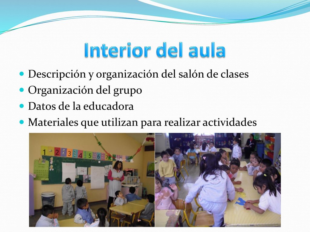 Interior del aula Descripción y organización del salón de clases