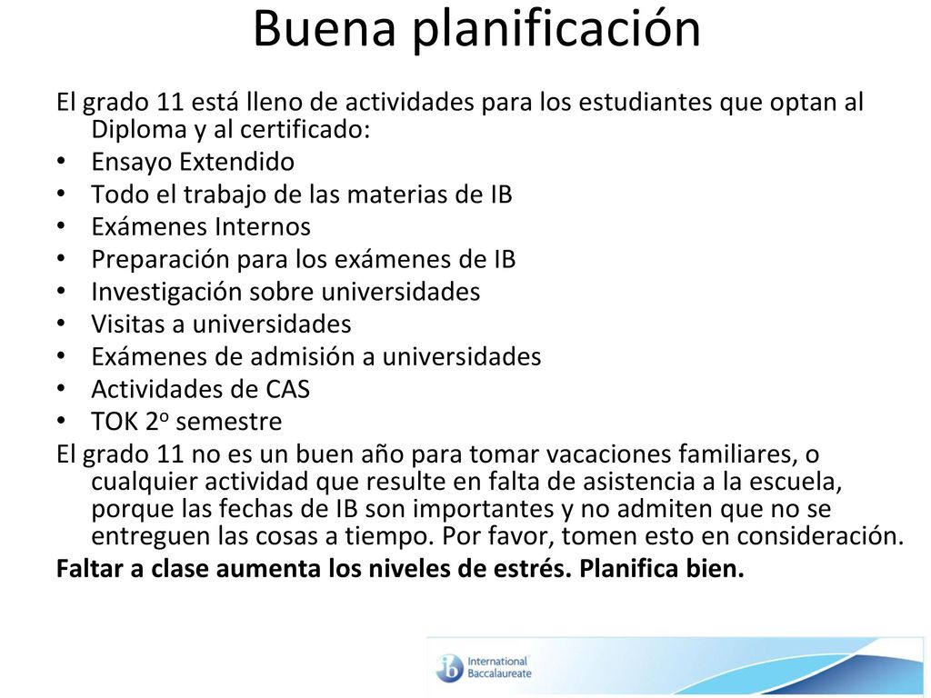 Buena planificación El grado 11 está lleno de actividades para los estudiantes que optan al Diploma y al certificado: