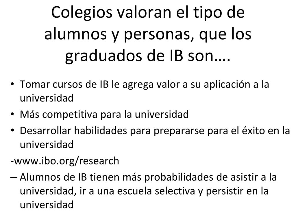 Colegios valoran el tipo de alumnos y personas, que los graduados de IB son….