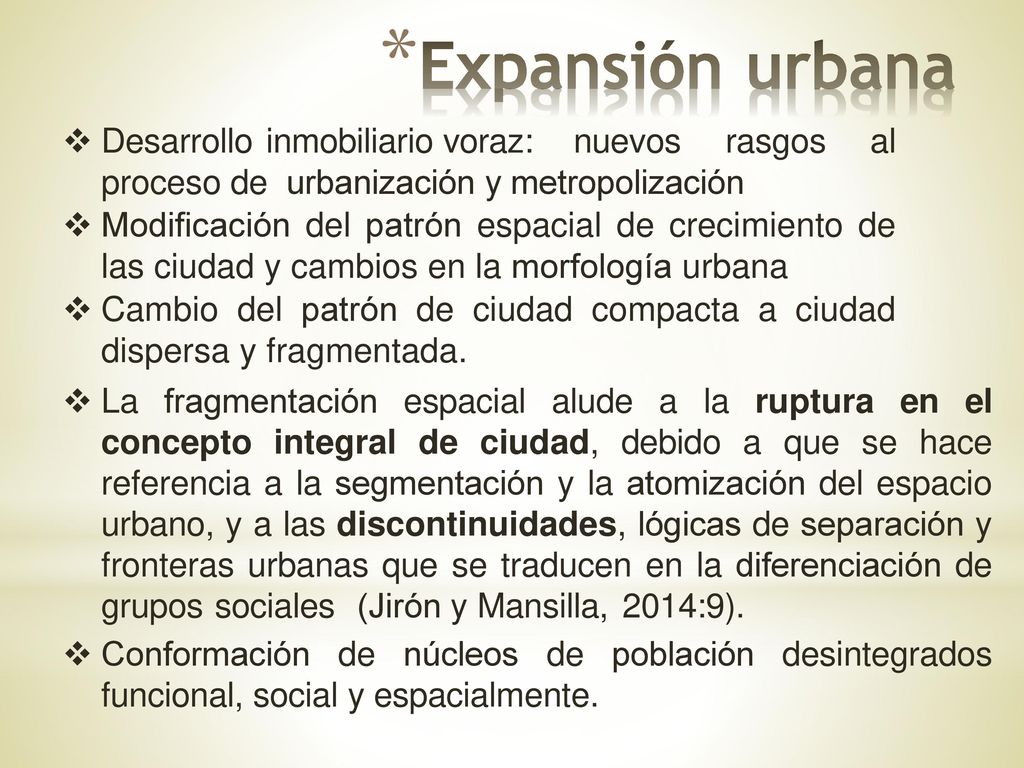 Expansión urbana Desarrollo inmobiliario voraz: nuevos rasgos al proceso de urbanización y metropolización.