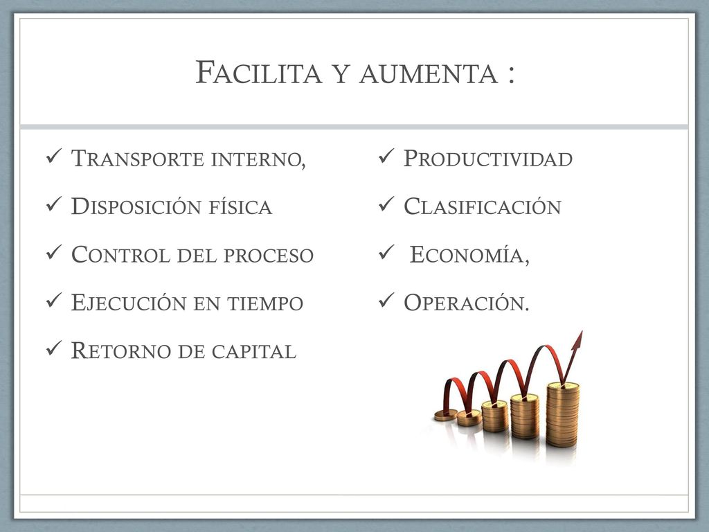 Facilita y aumenta : Transporte interno, Productividad