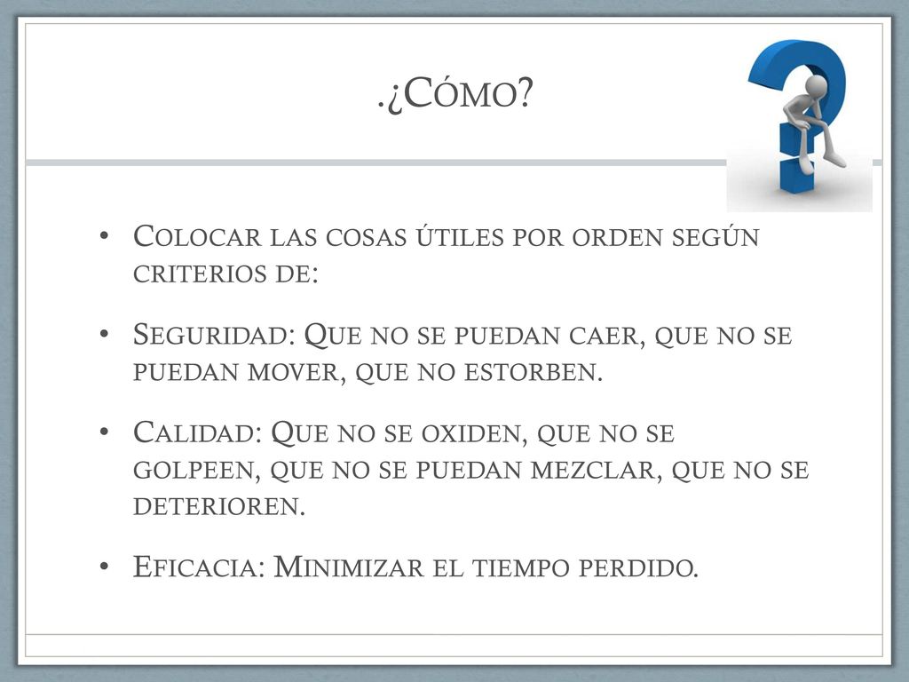 .¿Cómo Colocar las cosas útiles por orden según criterios de: