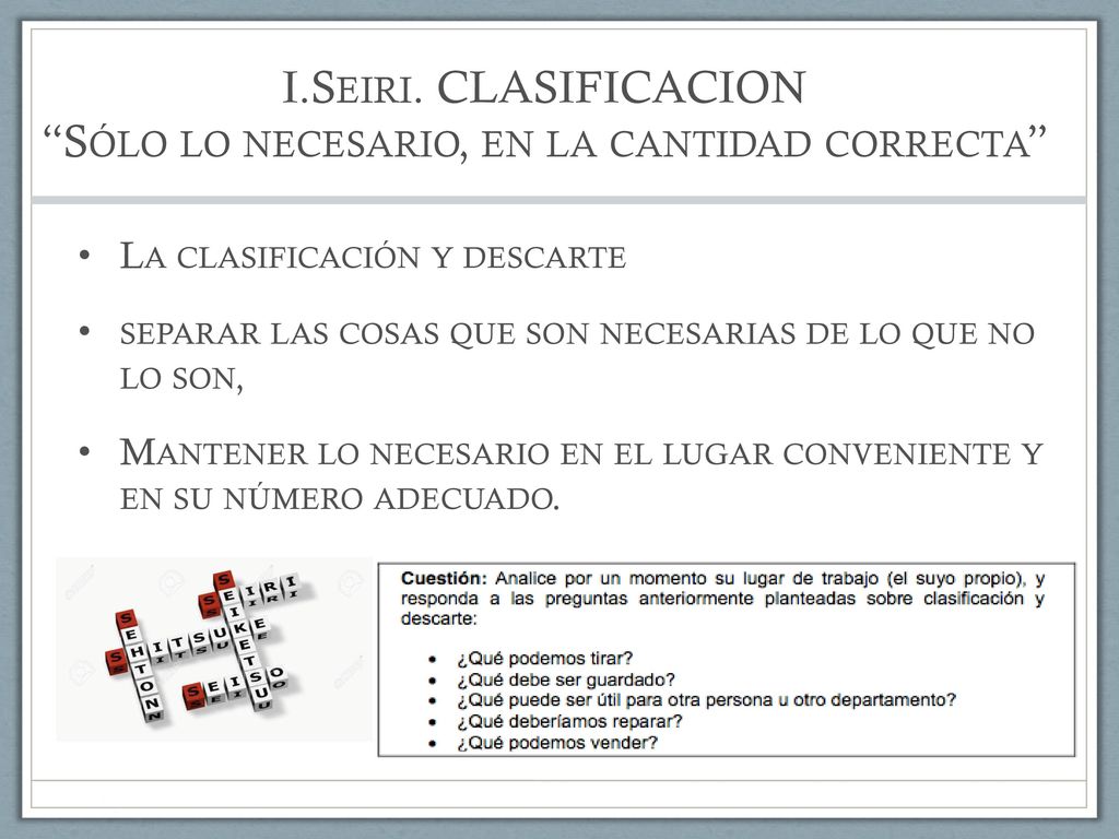 I.Seiri. CLASIFICACION Sólo lo necesario, en la cantidad correcta