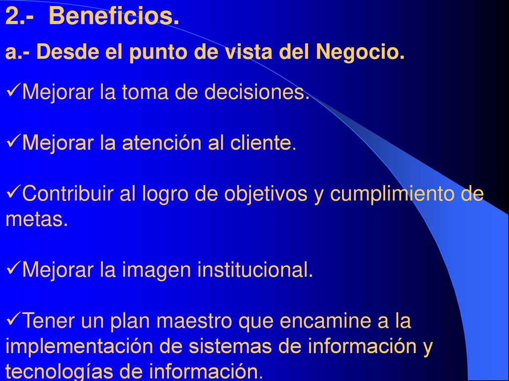 2.- Beneficios. a.- Desde el punto de vista del Negocio.