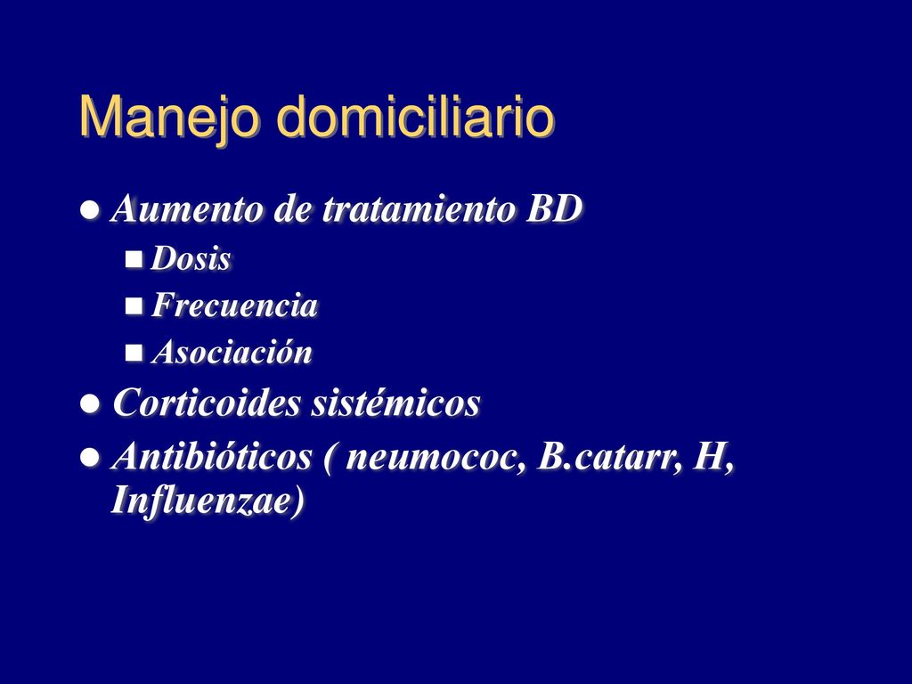 Manejo domiciliario Aumento de tratamiento BD Corticoides sistémicos
