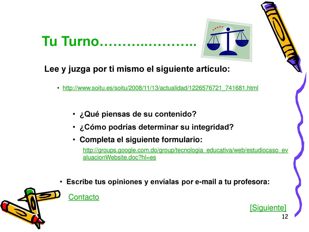 Tu Turno………..……….. Lee y juzga por ti mismo el siguiente artículo: