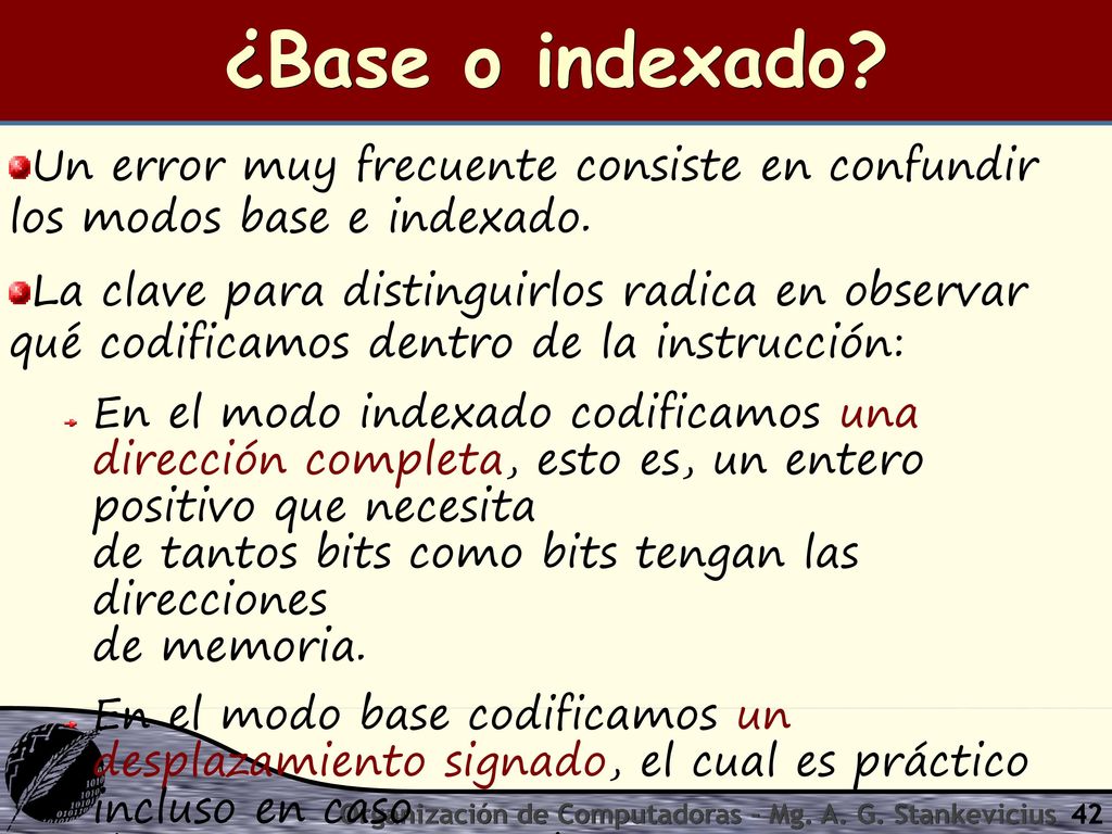 ¿Base o indexado Un error muy frecuente consiste en confundir los modos base e indexado.