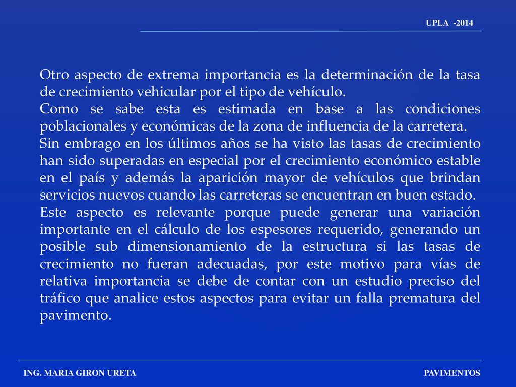 UPLA 2013 UPLA Otro aspecto de extrema importancia es la determinación de la tasa de crecimiento vehicular por el tipo de vehículo.