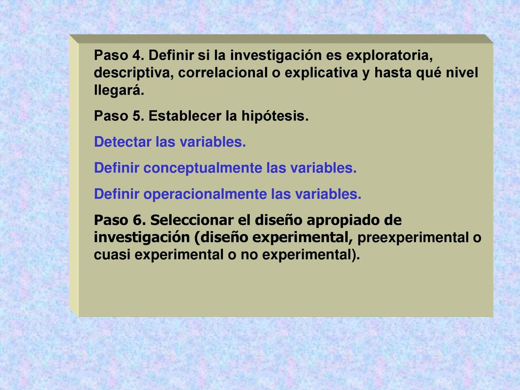 Paso 4. Definir si la investigación es exploratoria, descriptiva, correlacional o explicativa y hasta qué nivel llegará.