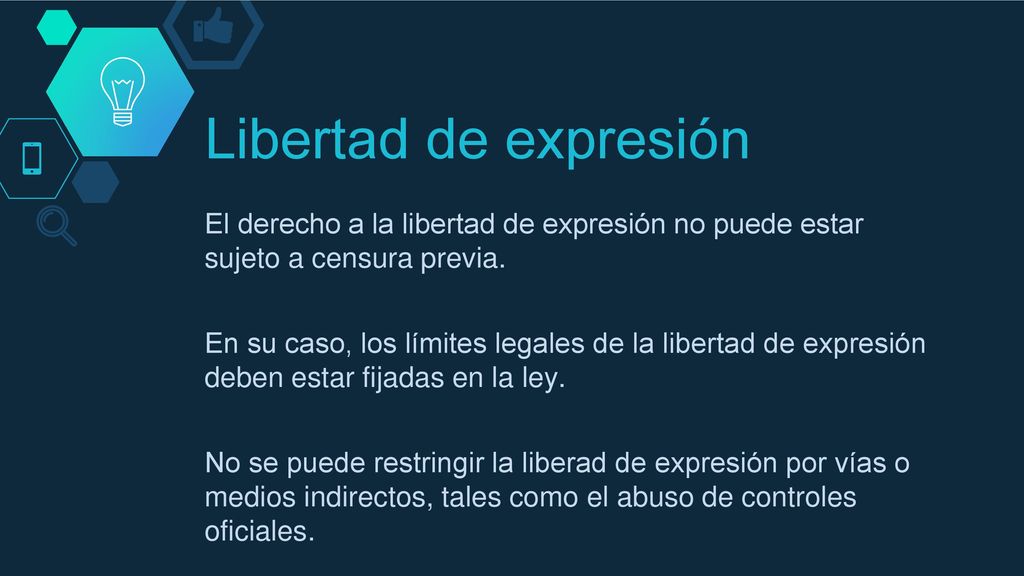 Libertad de expresión El derecho a la libertad de expresión no puede estar sujeto a censura previa.