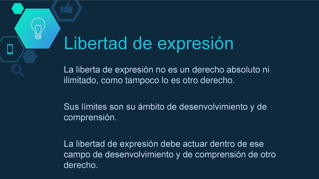 Libertad de expresión La liberta de expresión no es un derecho absoluto ni ilimitado, como tampoco lo es otro derecho.