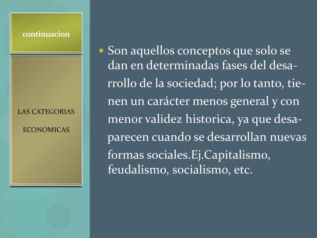 Son aquellos conceptos que solo se dan en determinadas fases del desa-
