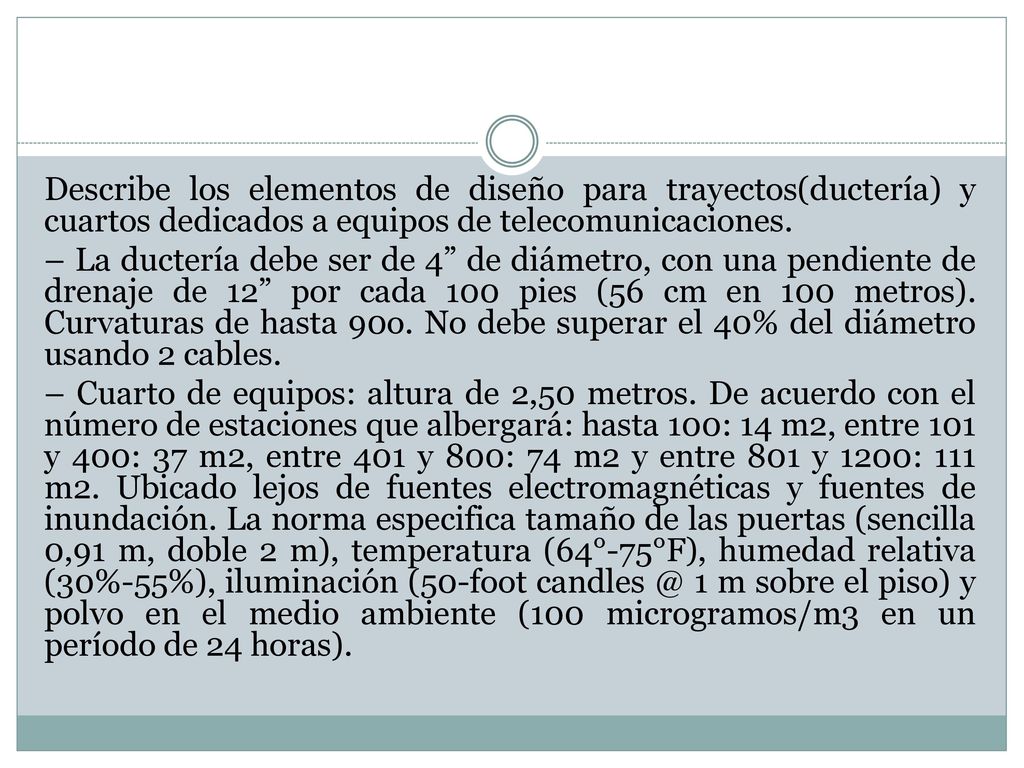 Describe los elementos de diseño para trayectos(ductería) y cuartos dedicados a equipos de telecomunicaciones.