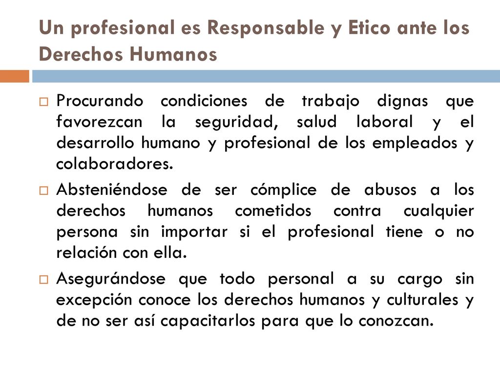 Un profesional es Responsable y Etico ante los Derechos Humanos